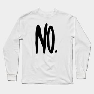 No. T-shirt to show you don't approve. Long Sleeve T-Shirt